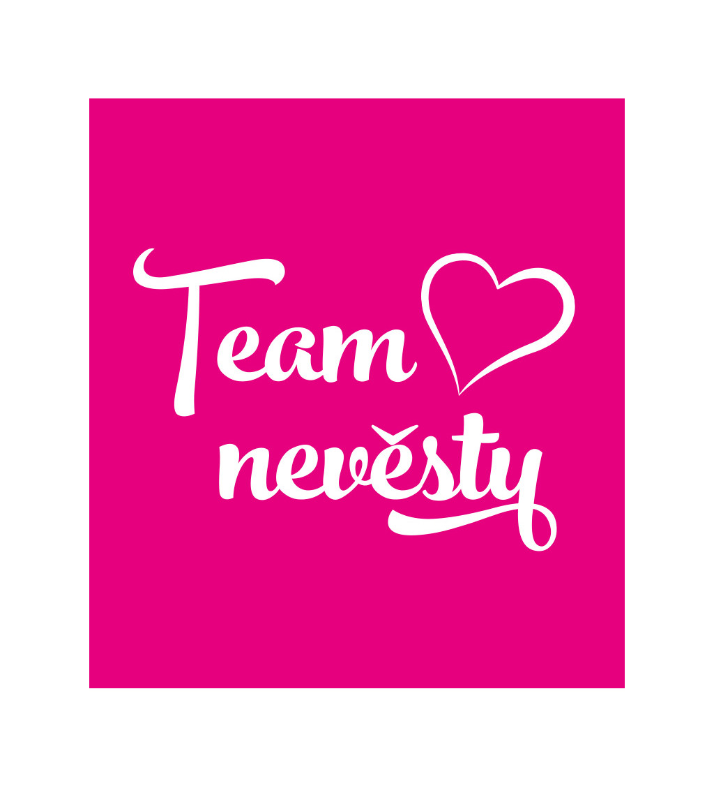 Růžové tričko -  Team Nevěsty srdce