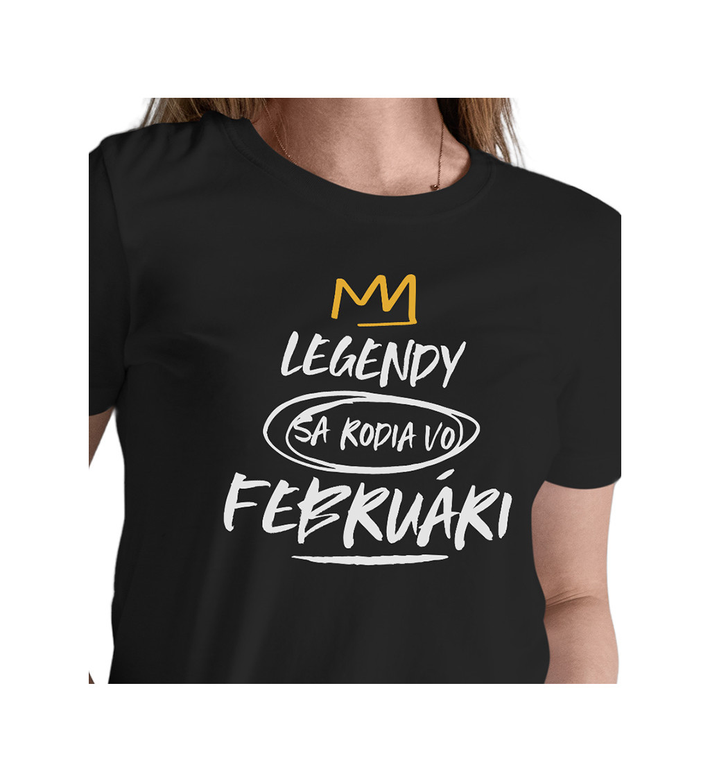 Dámské tričko černé - Legendy sa rodia vo februári