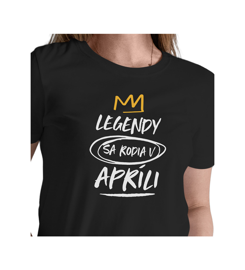Dámske tričko čierne - Legendy v apríli