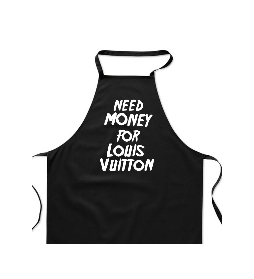 Zástěra černá - Need money for Louis Vuitton