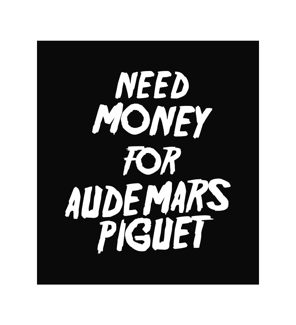 Zástěra černá - Need money for Audemars Piguet