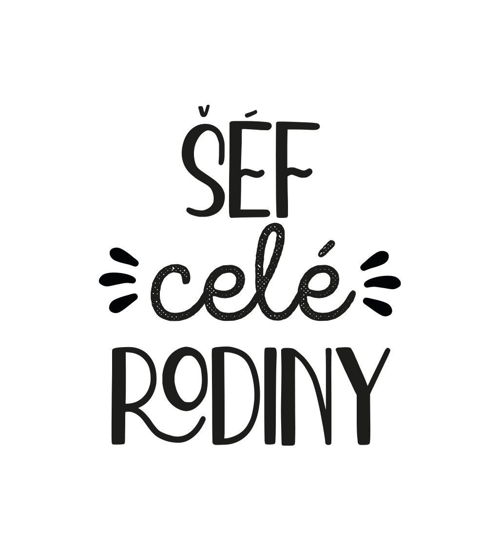 Zástěra bílá - Šéf celé rodiny