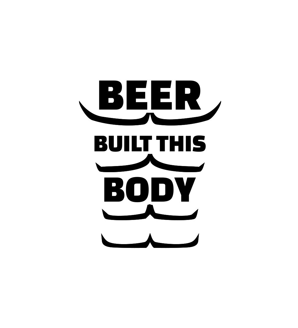 Nažehlovací nápis - Beer built this body