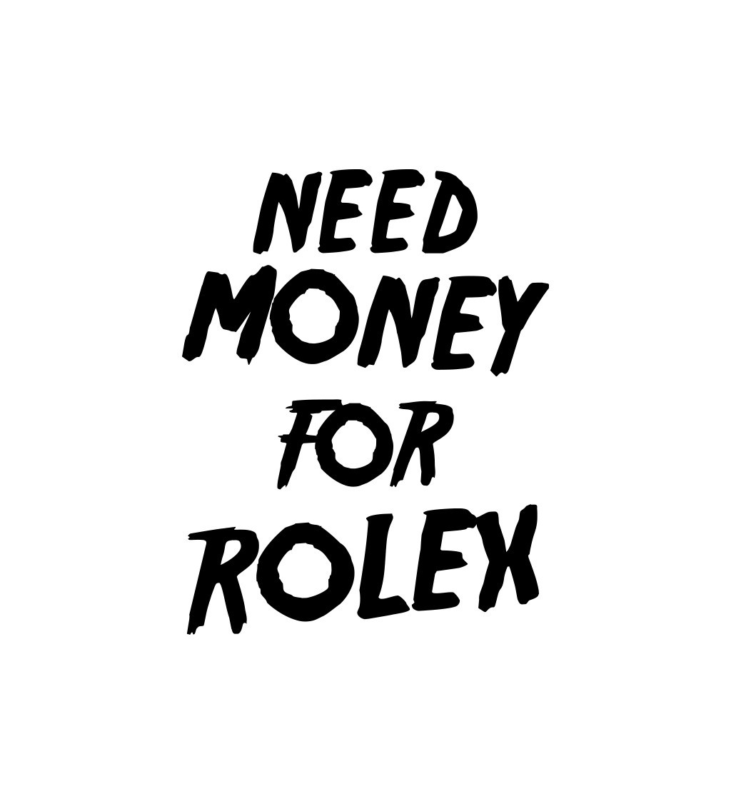 Nažehlovací nápis - Need money for Rolex