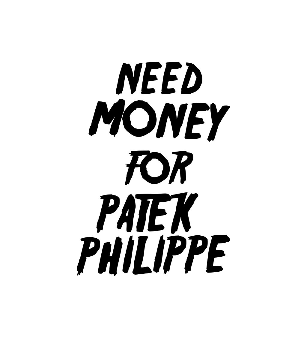 Nažehlovací nápis - Need money for Philippe