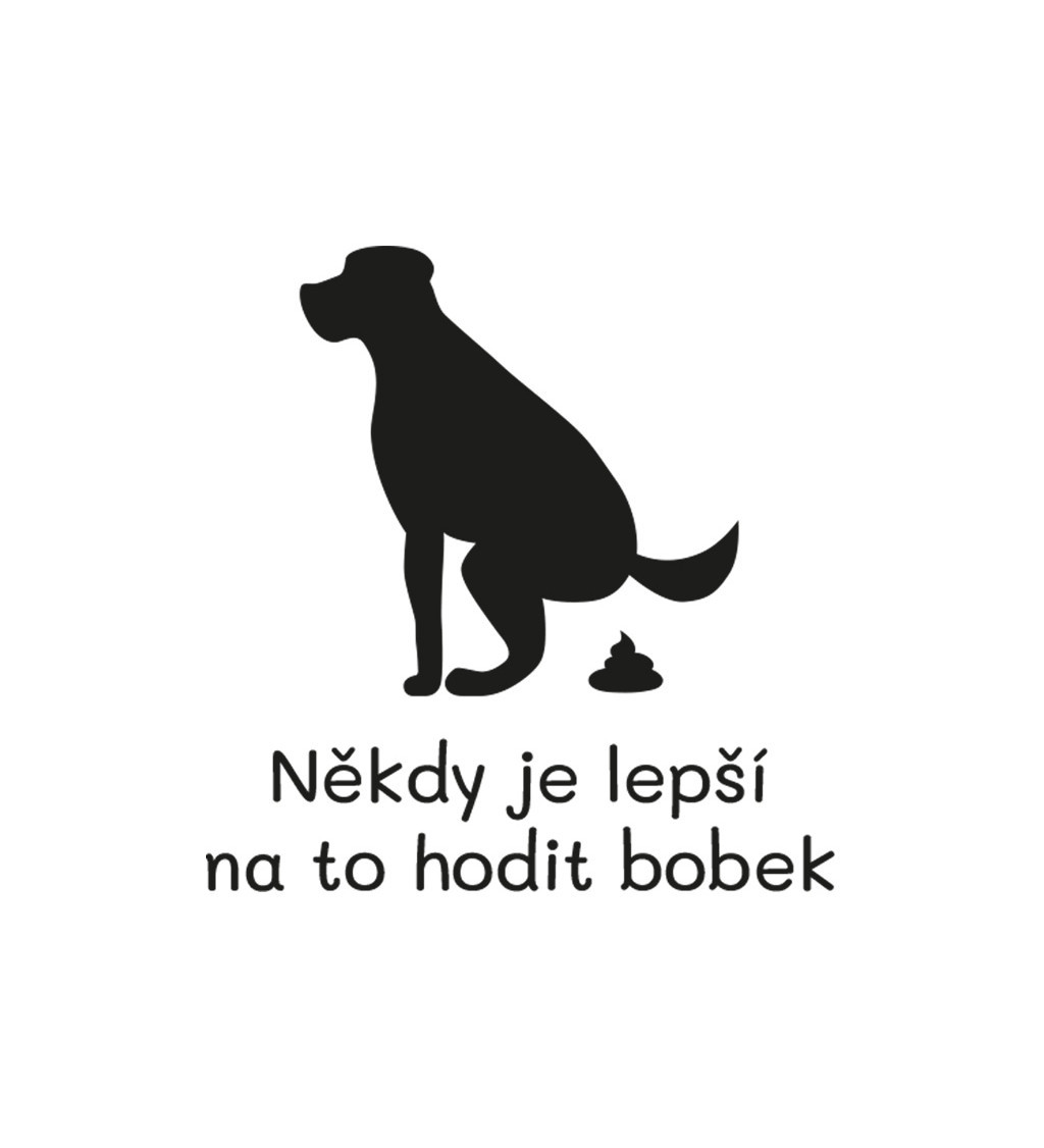 Nažehlovací nápis - Někdy je lepší na to hodit bobek