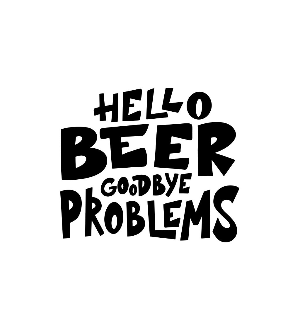 Nažehlovací nápis - Hello beer goodbye problems