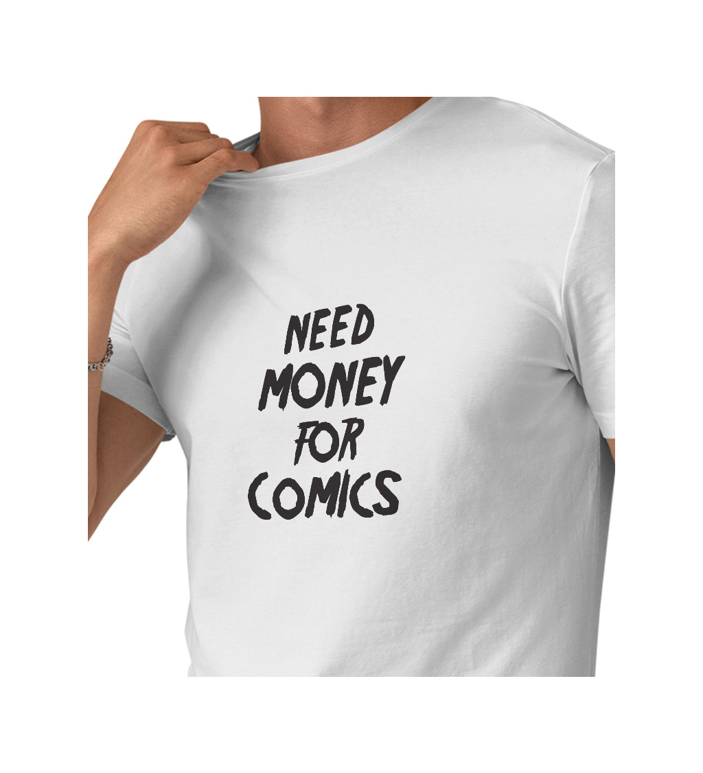 Pánské tričko bílé Need money for comics