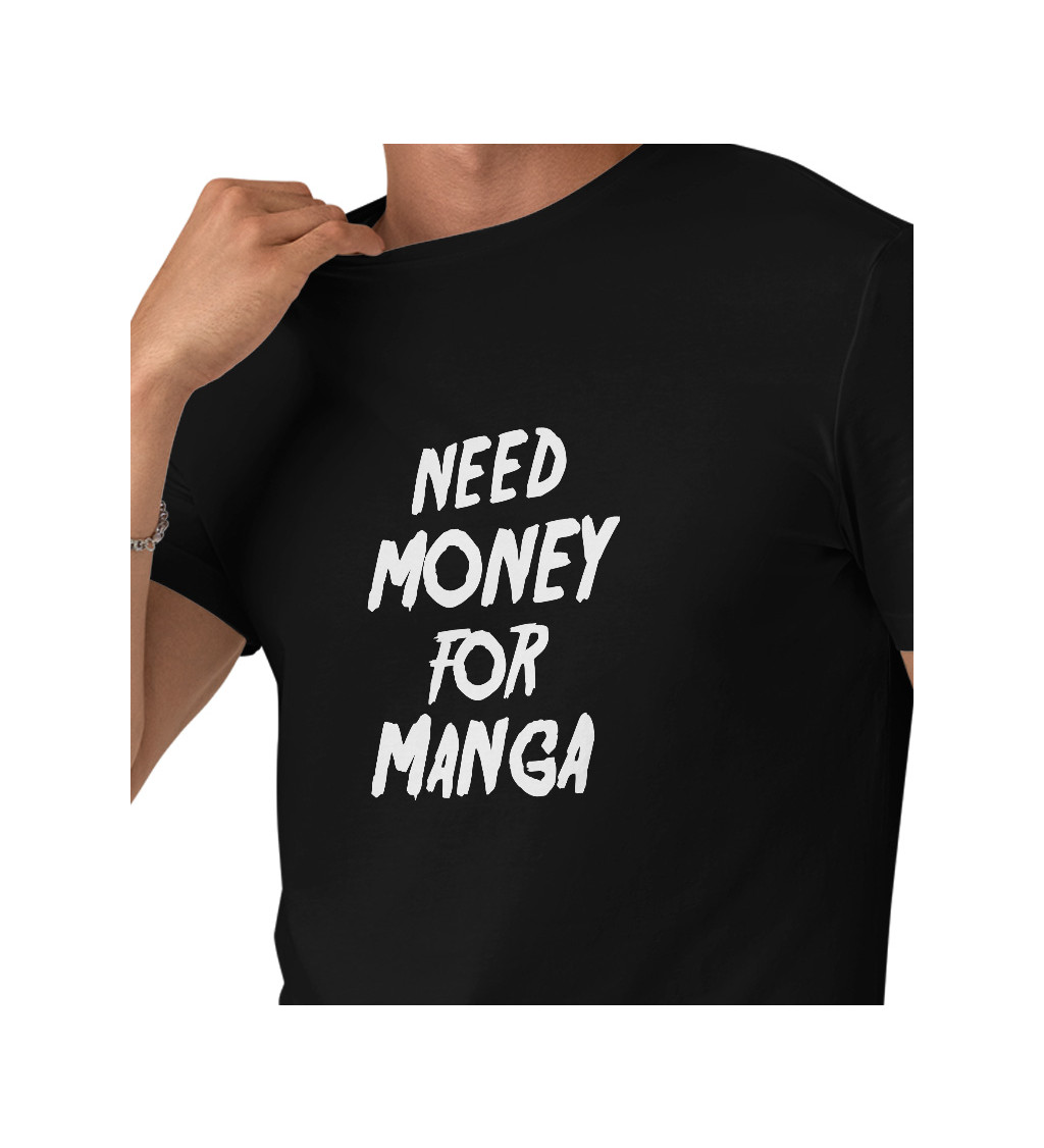 Pánské tričko černé Need money for manga