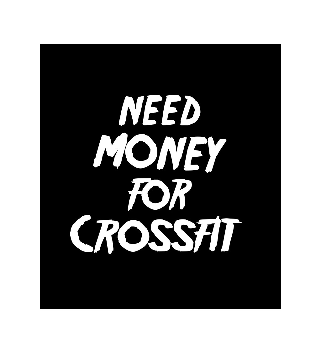 Dámské tričko černé Need money for crossfit