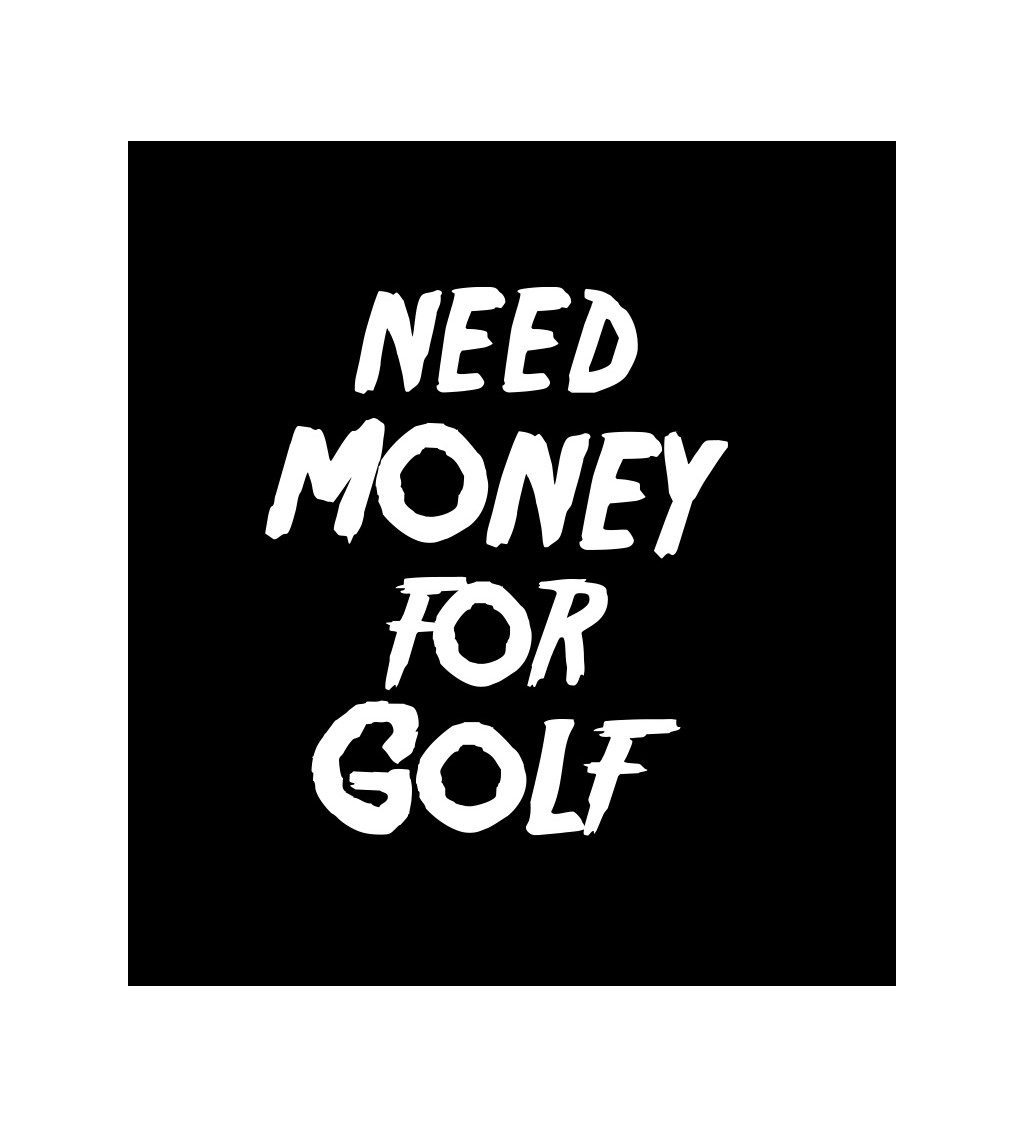 Dámské tričko černé Need money for golf