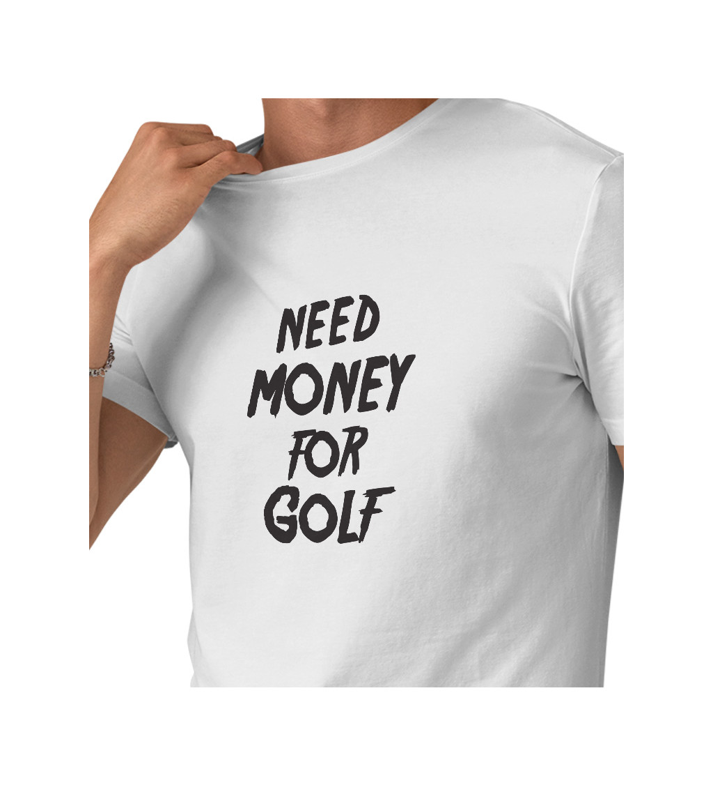 Pánské tričko bílé Need money for golf