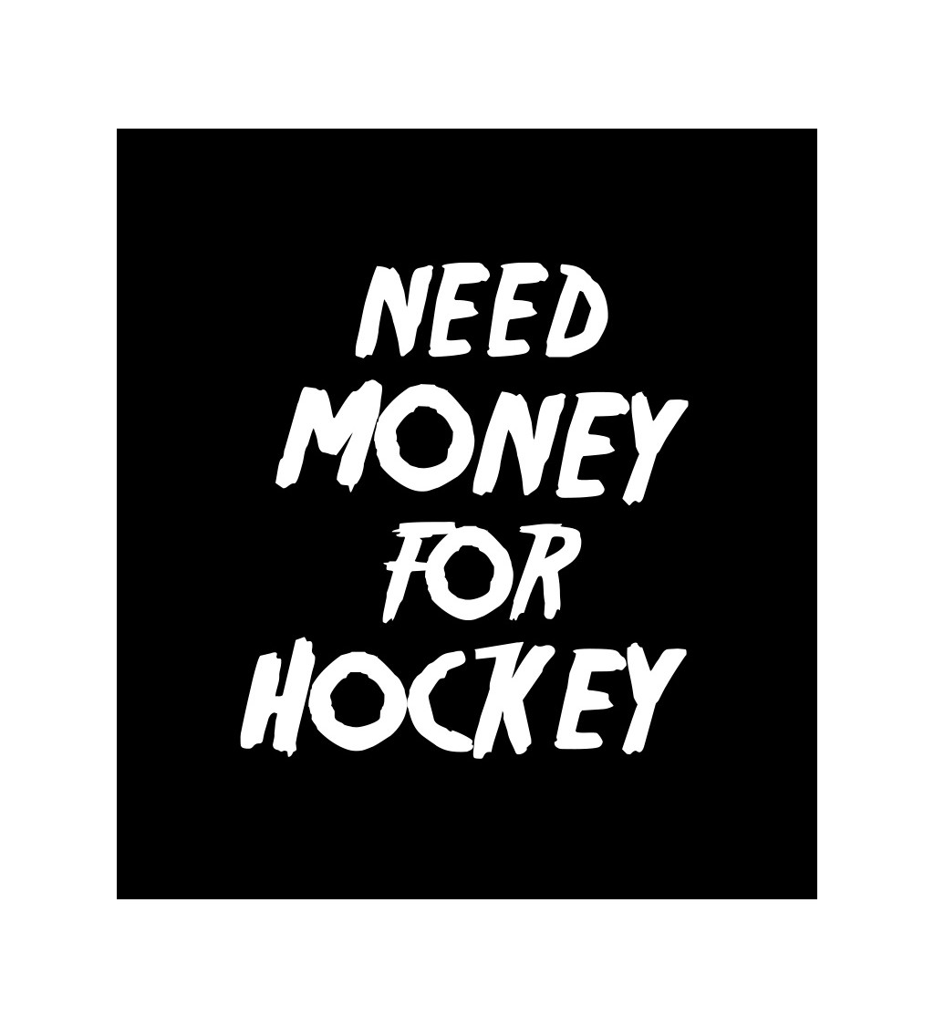 Dámské tričko černé Need money for hockey