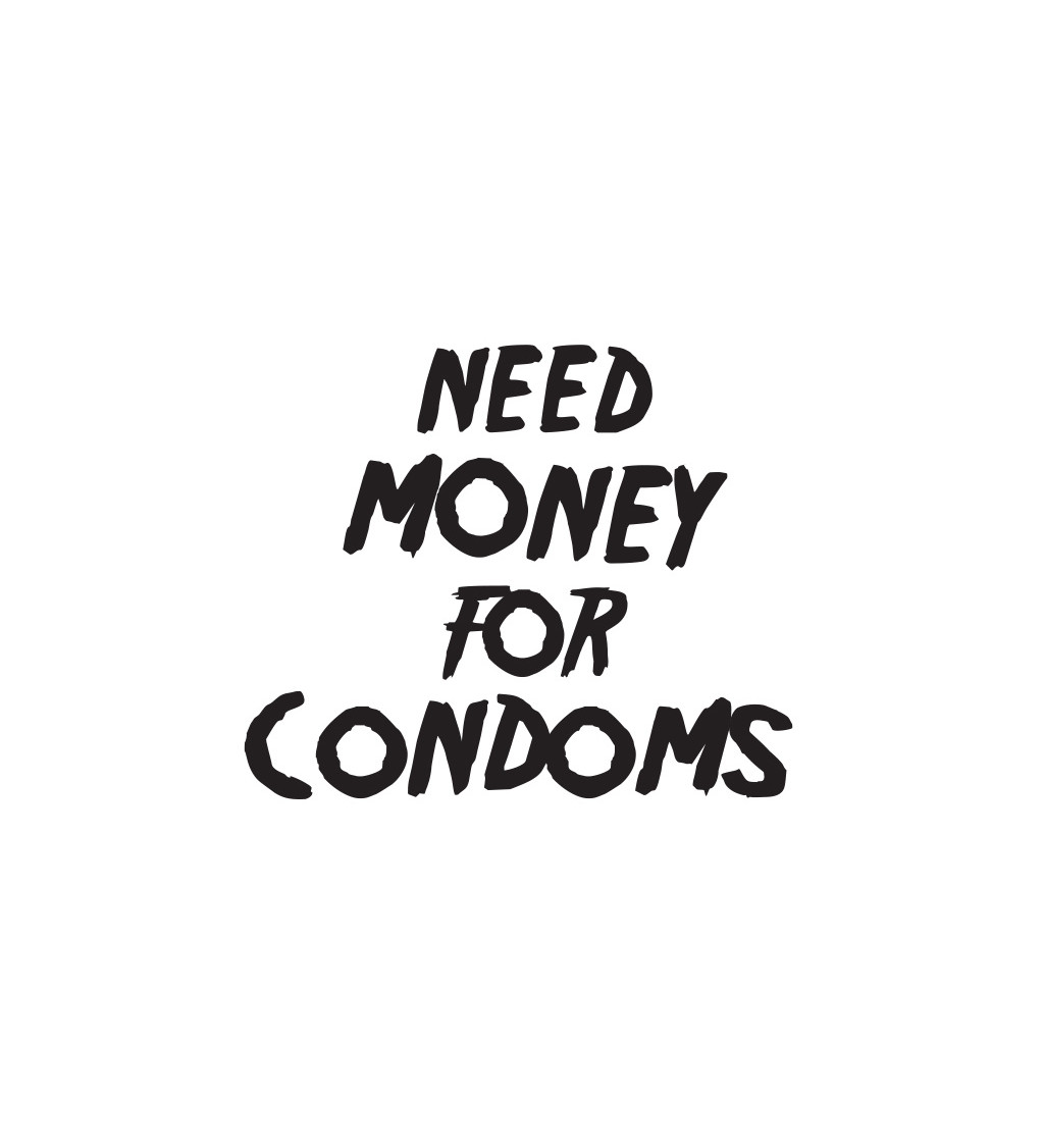 Dámské tričko bílé Need money for condoms