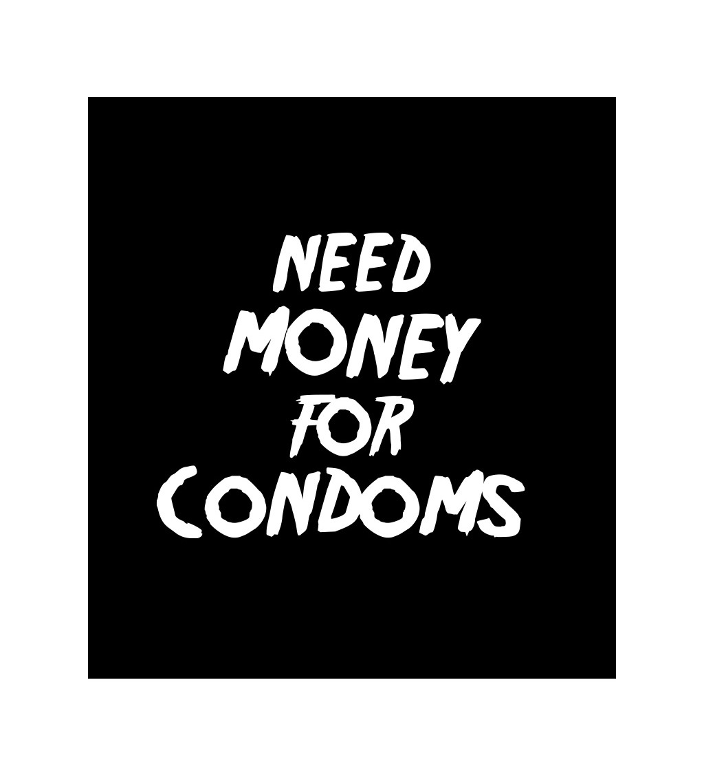 Dámské tričko černé Need money for condoms