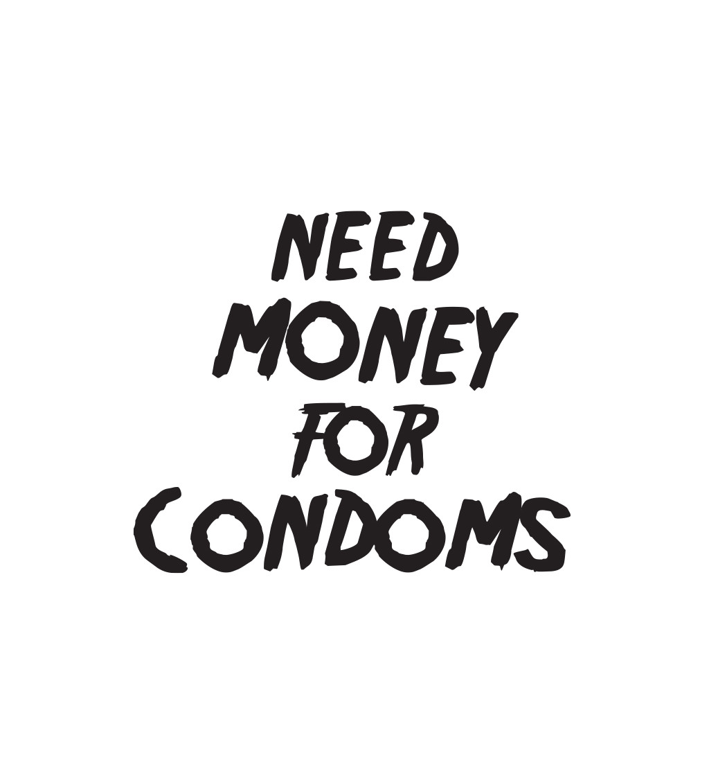 Pánské tričko bílé Need money for condoms