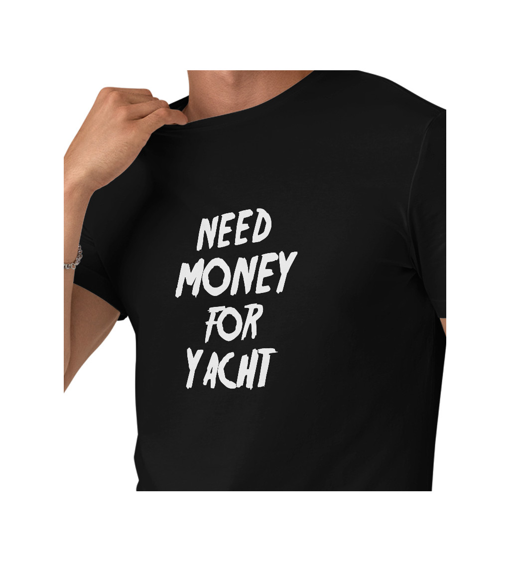 Pánské tričko černé Need money for yacht