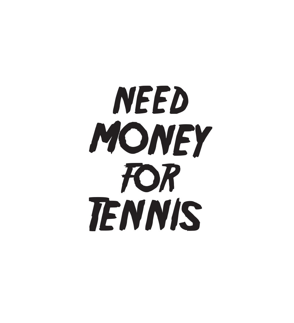 Dámské tričko bílé Need money for tennis