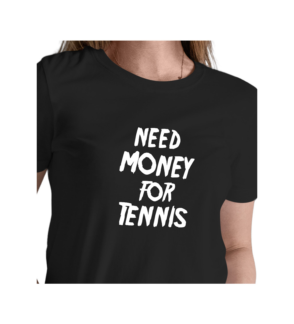 Dámské tričko černé Need money for tennis