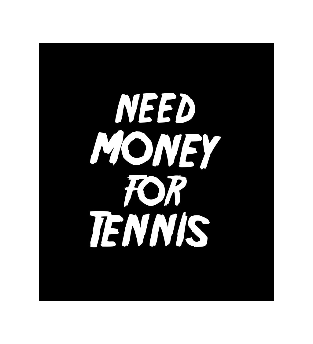 Dámské tričko černé Need money for tennis