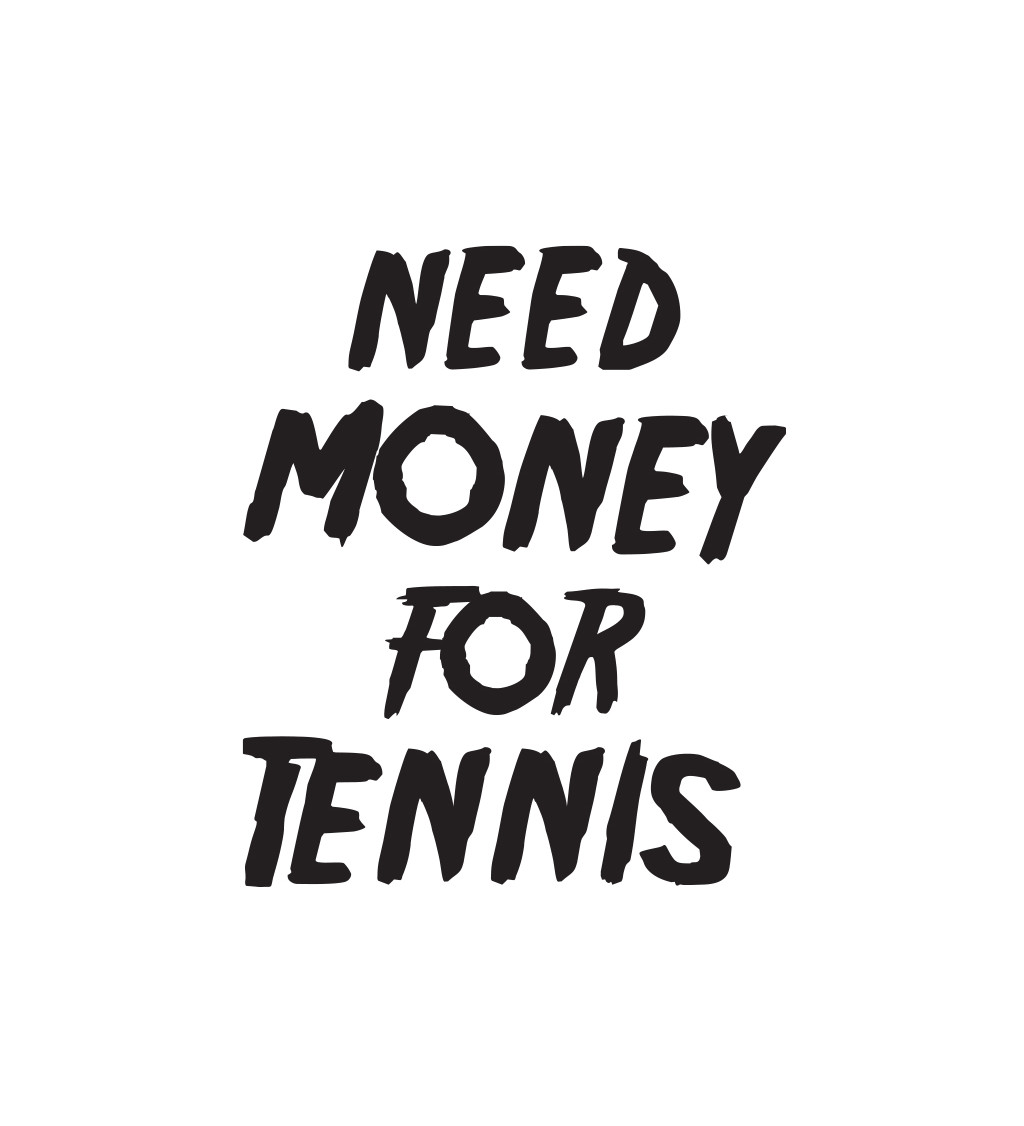 Pánské tričko bílé Need money for tennis