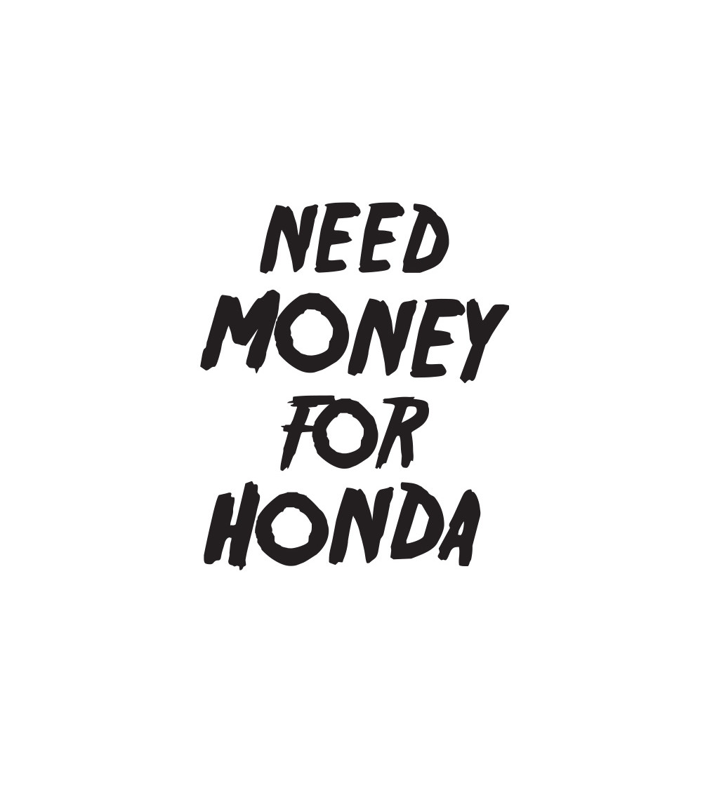 Dámské tričko bílé Need money for honda