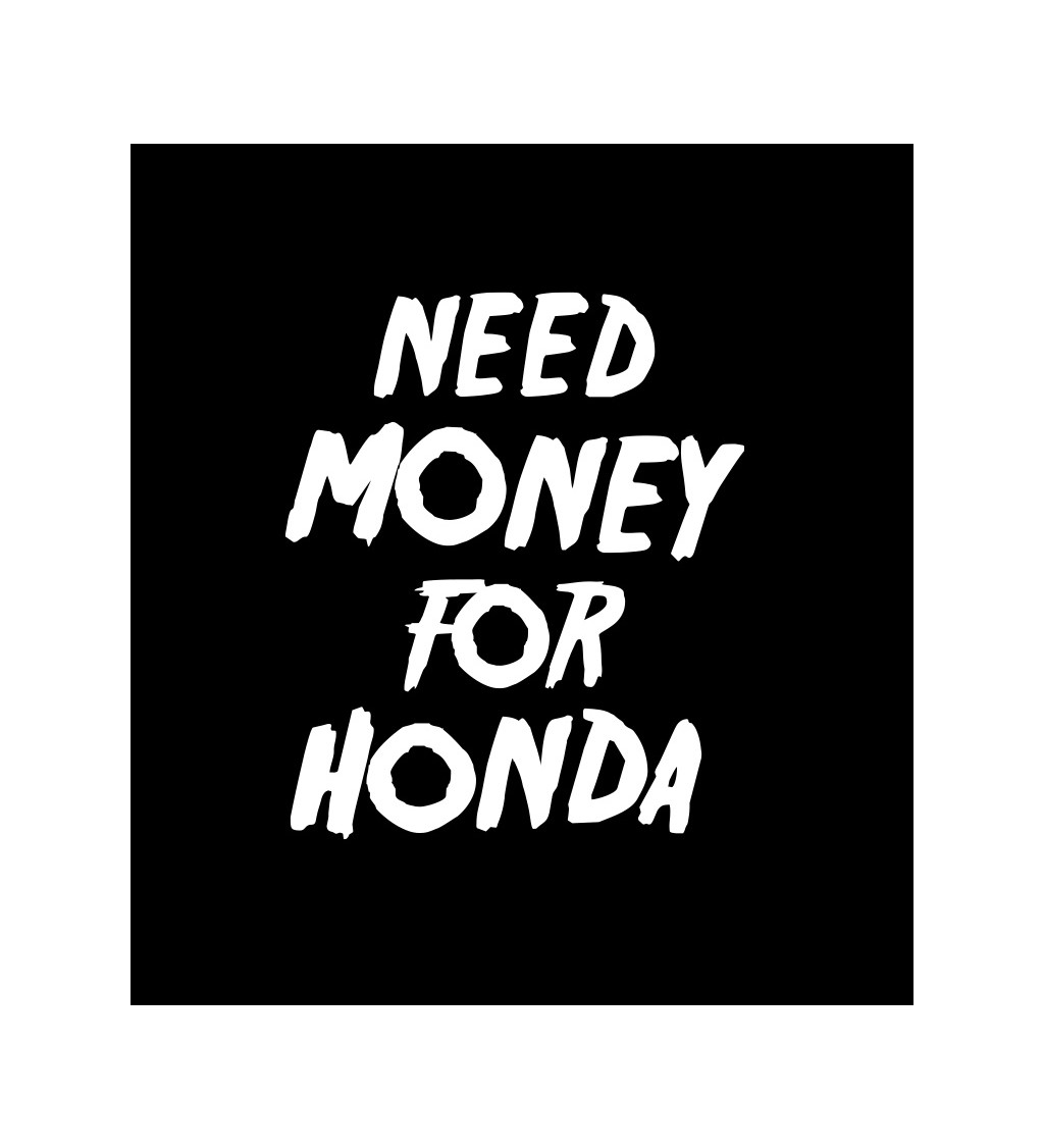 Dámské tričko černé Need money for honda