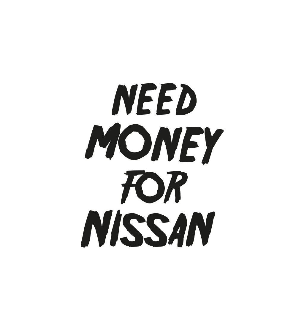 Dámské tričko bílé Need money for nissan