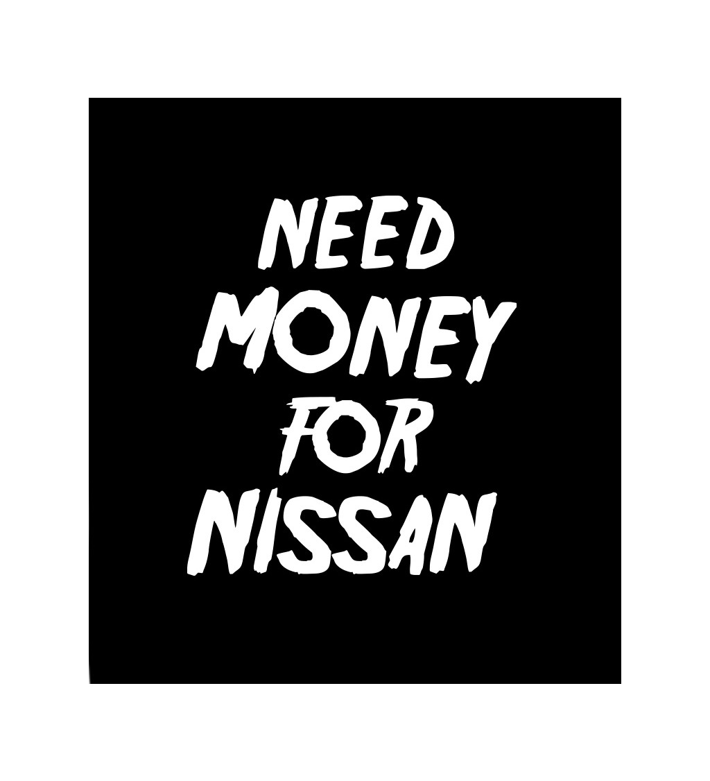 Dámské tričko černé Need money for nissan