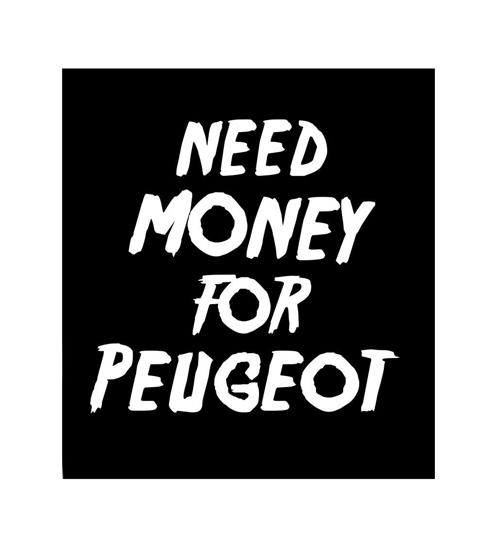 Dámské tričko černé Need money for peugeot