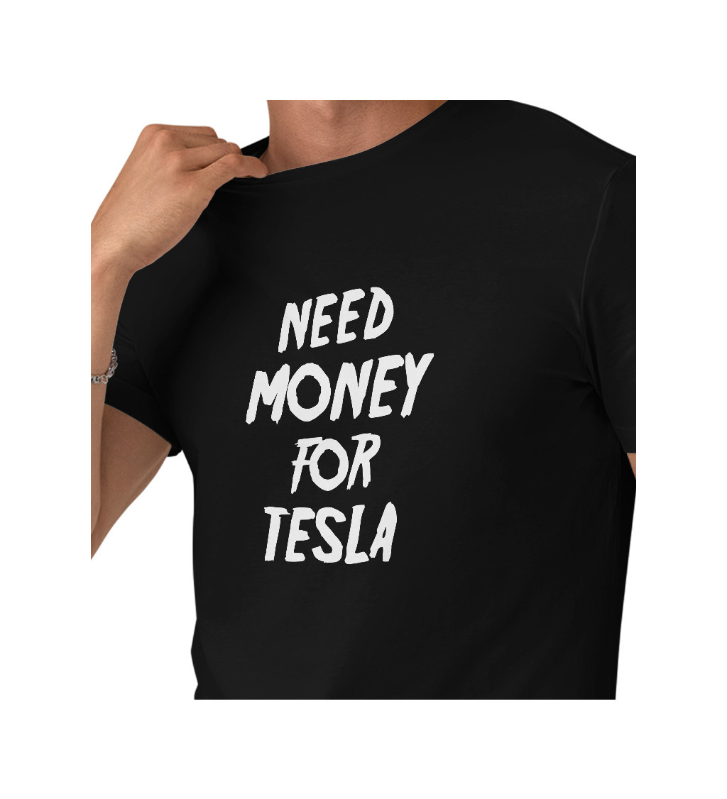 Pánské tričko černé Need money for tesla