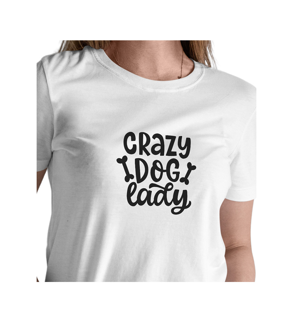 Dámské tričko bílé - Crazy dog lady