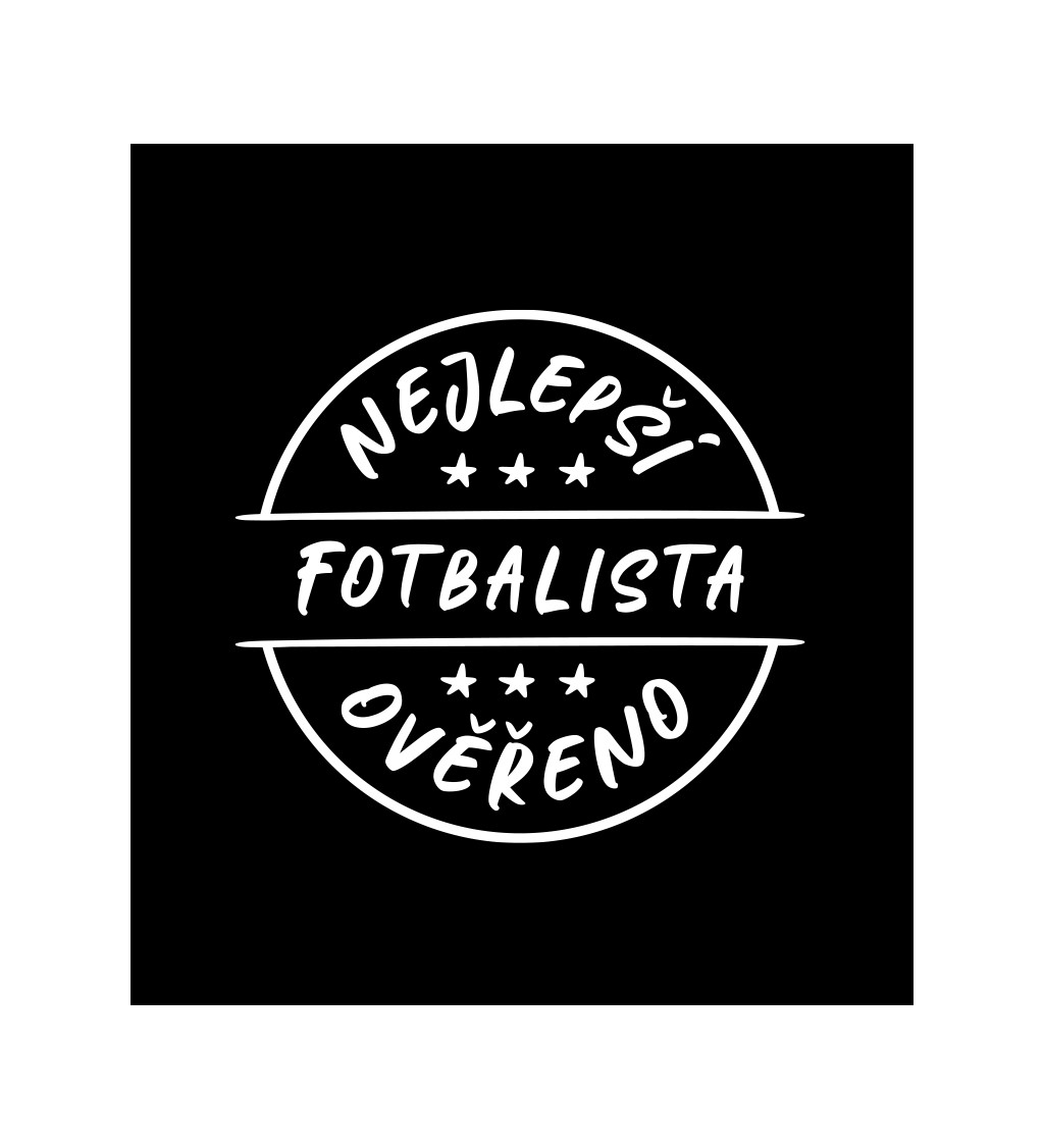 Pánské tričko černé - Nejlepší fotbalista, ověřeno