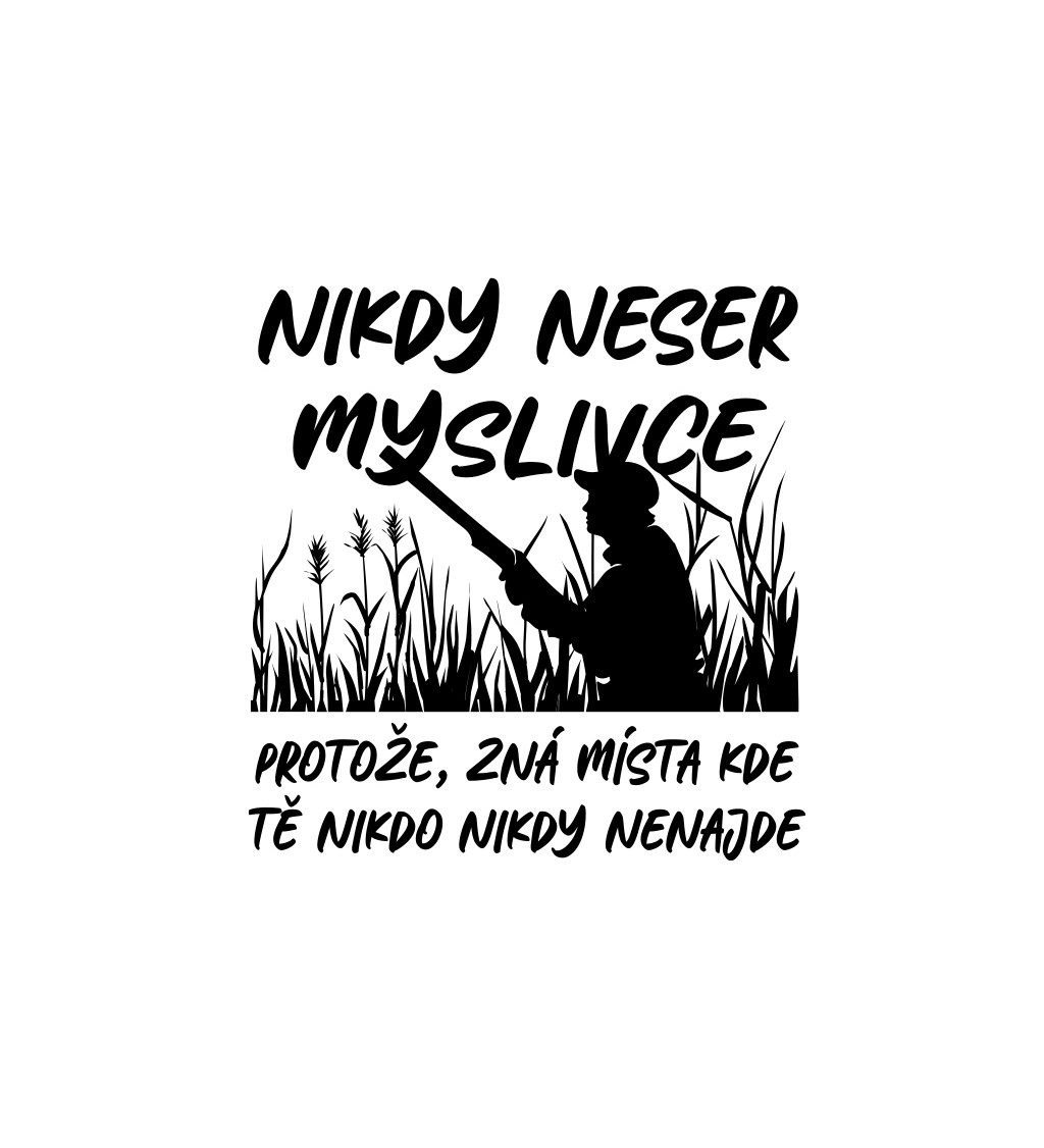 Pánské tričko bílé - Nikdy neser myslivce