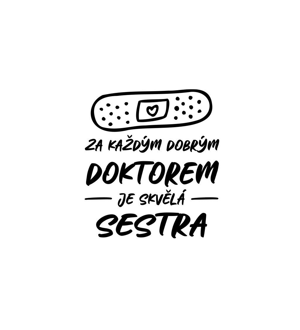 Dámské tričko bílé - Za každým dobrým doktorem je skvělá sestra