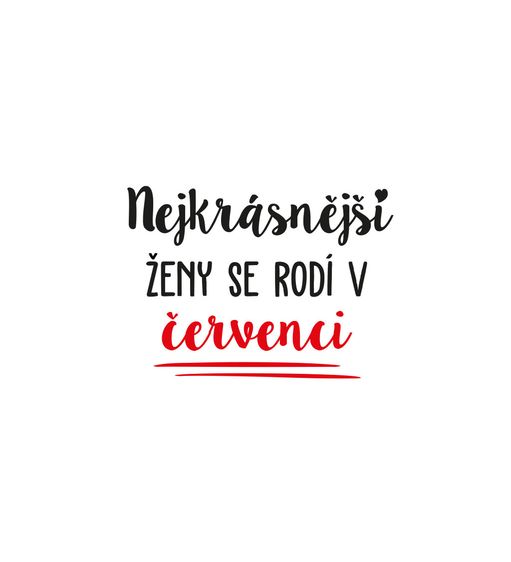 Dámské tričko bílé - Nejkrásnější ženy se rodí v Červenci