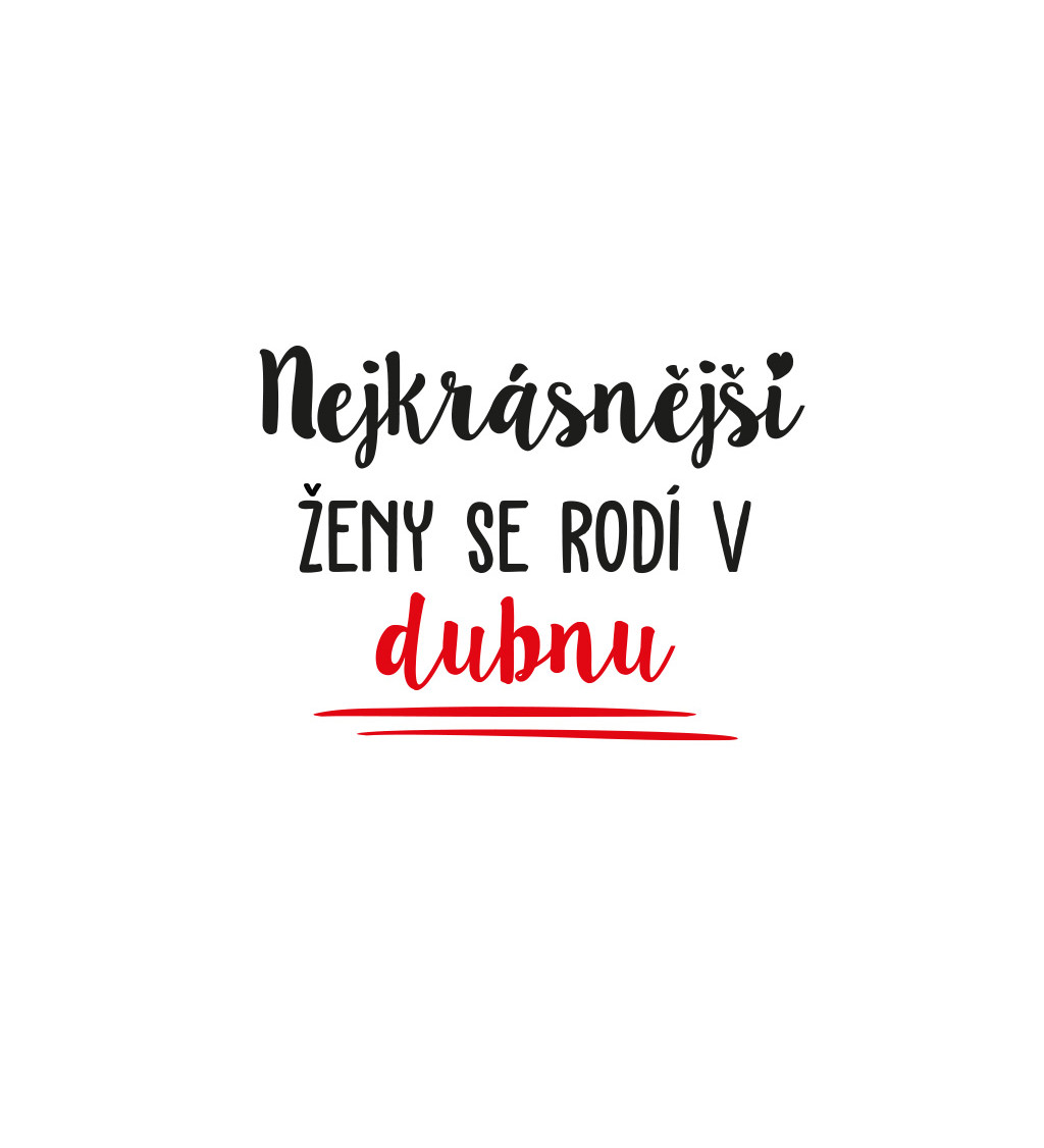 Dámské tričko bílé - Nejkrásnější ženy se rodí v Dubnu