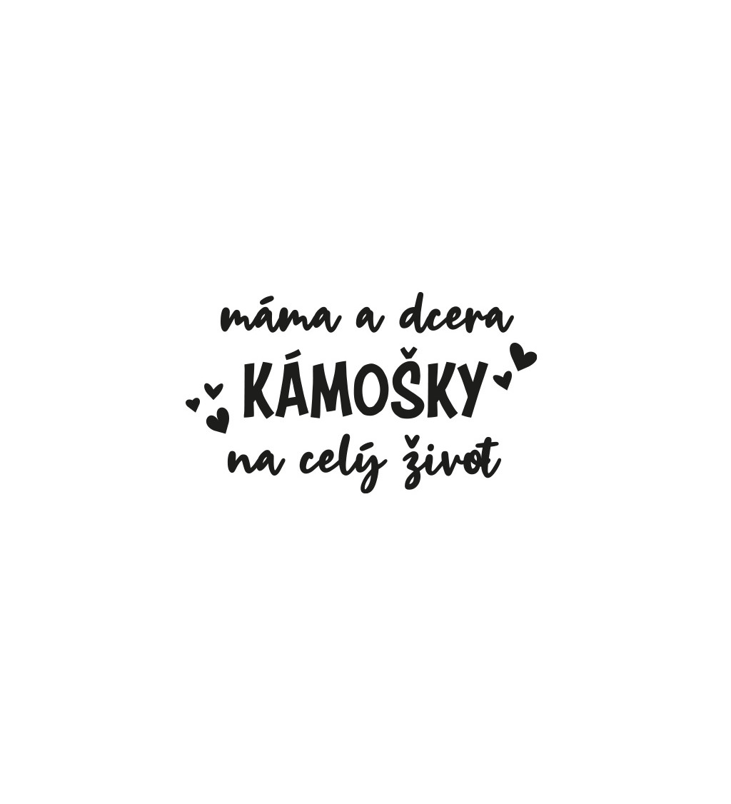 Dámské tričko bílé - Máma a dcera kámošky na celý život