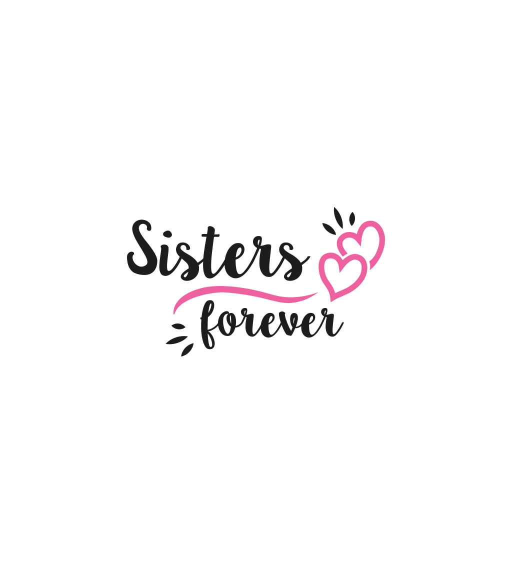 Dámské tričko bílé - Sisters forever