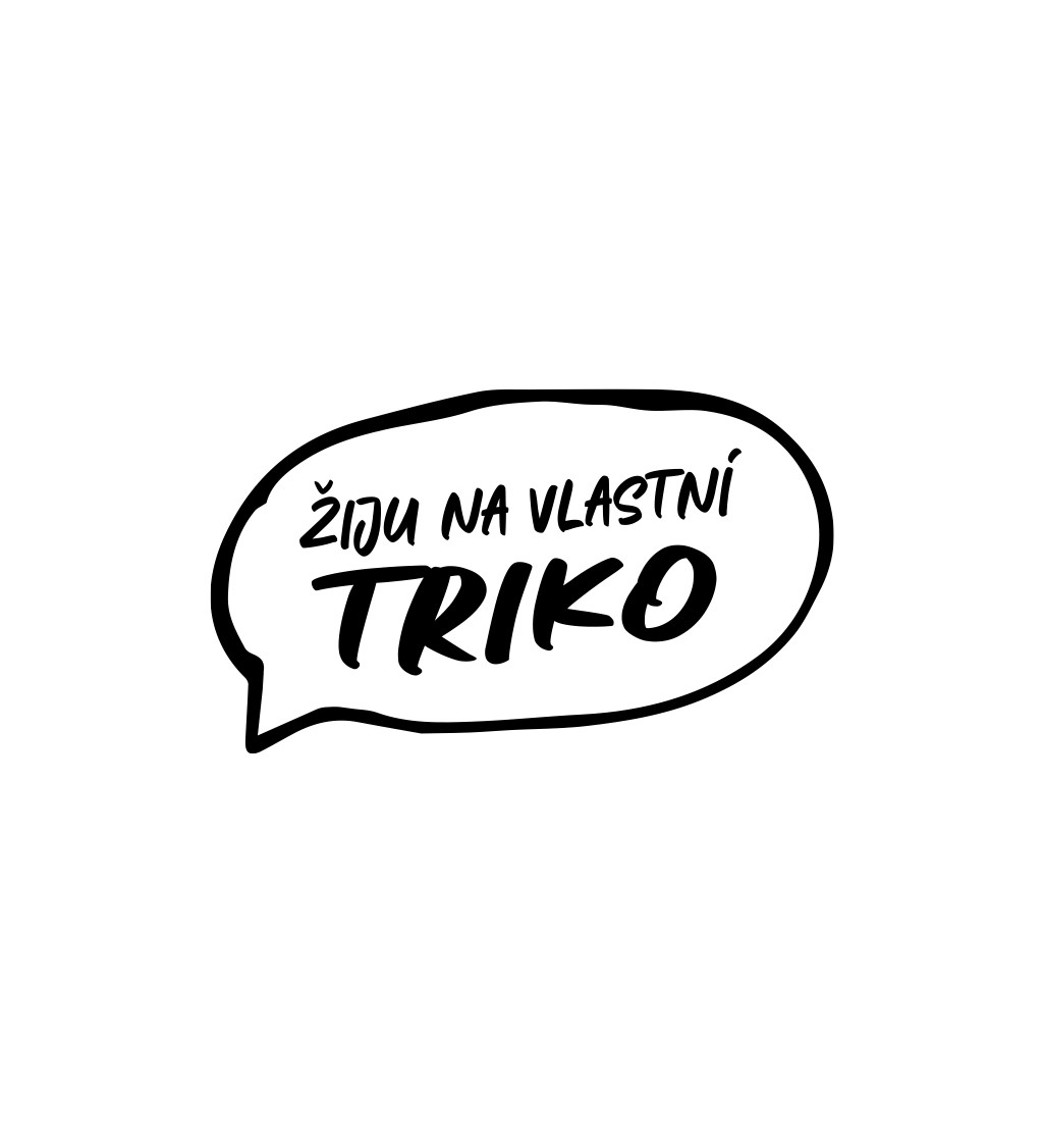 Pánské tričko bílé - Žiju na vlastní triko