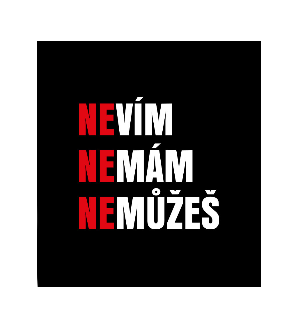 Dámské tričko černé -Nevím,nemám,nemůžeš