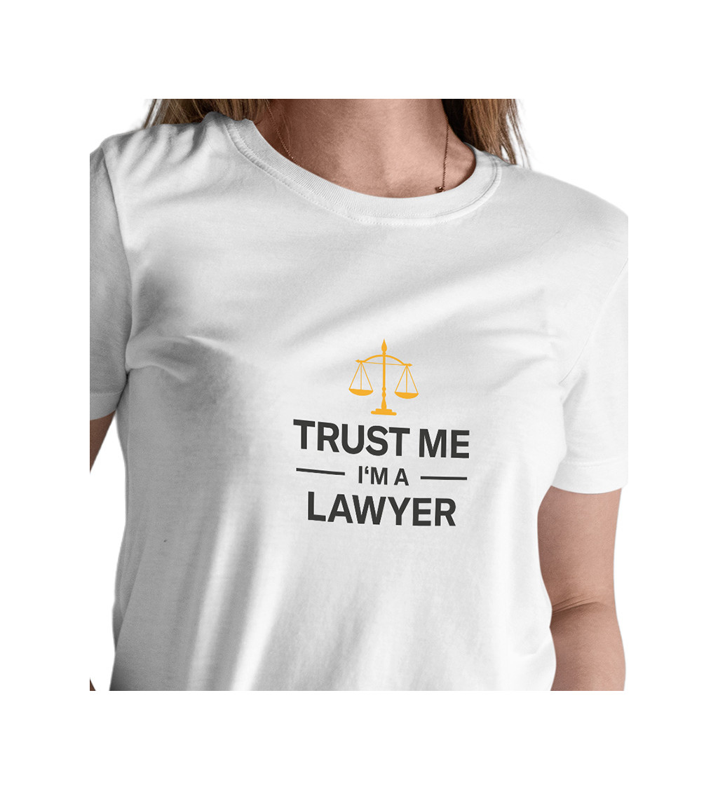 Dámské tričko bílé - Trust me I´m a lawyer