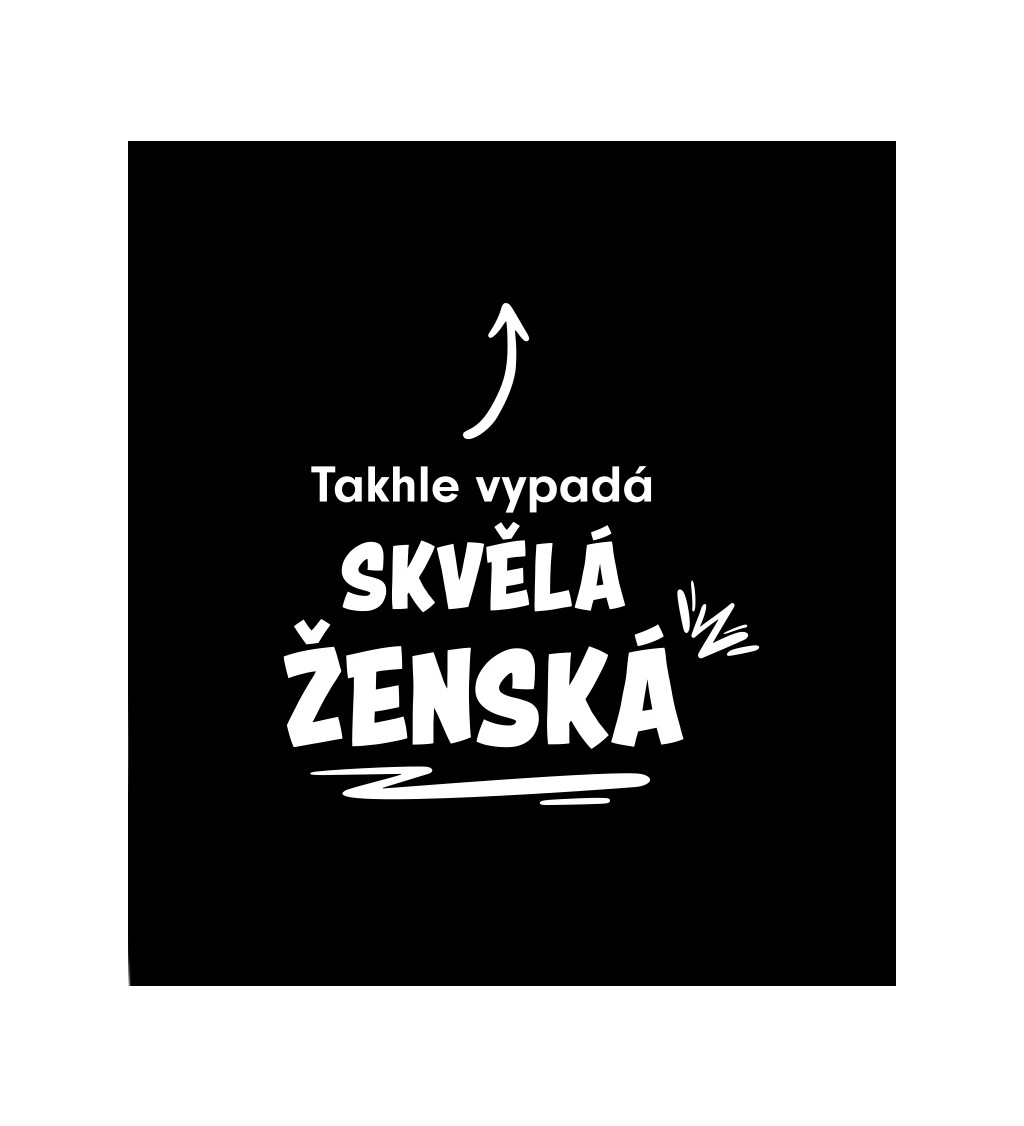 Dámské tričko černé - Takhle vypadá skvělá ženská