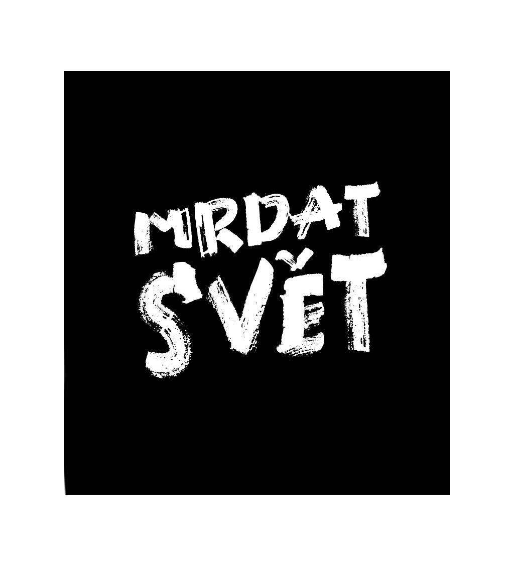 Dámské tričko černé - Mrdat svět