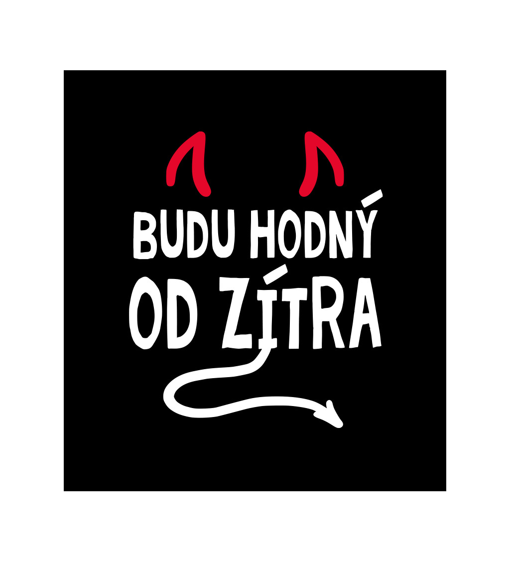 Pánské tričko černé - Budu hodný od zítra