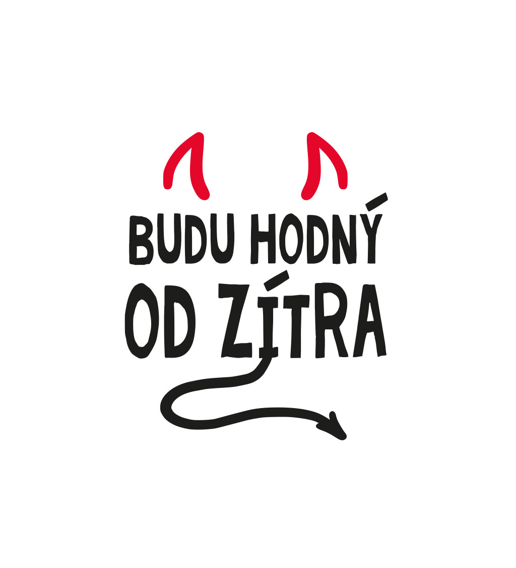 Pánské tričko bílé - Budu hodný od zítra