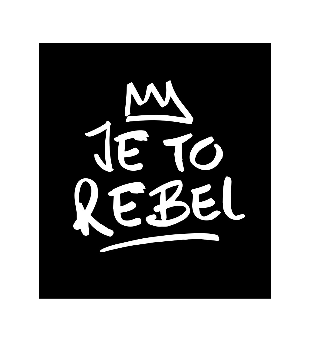 Pánské tričko černé - Je to rebel