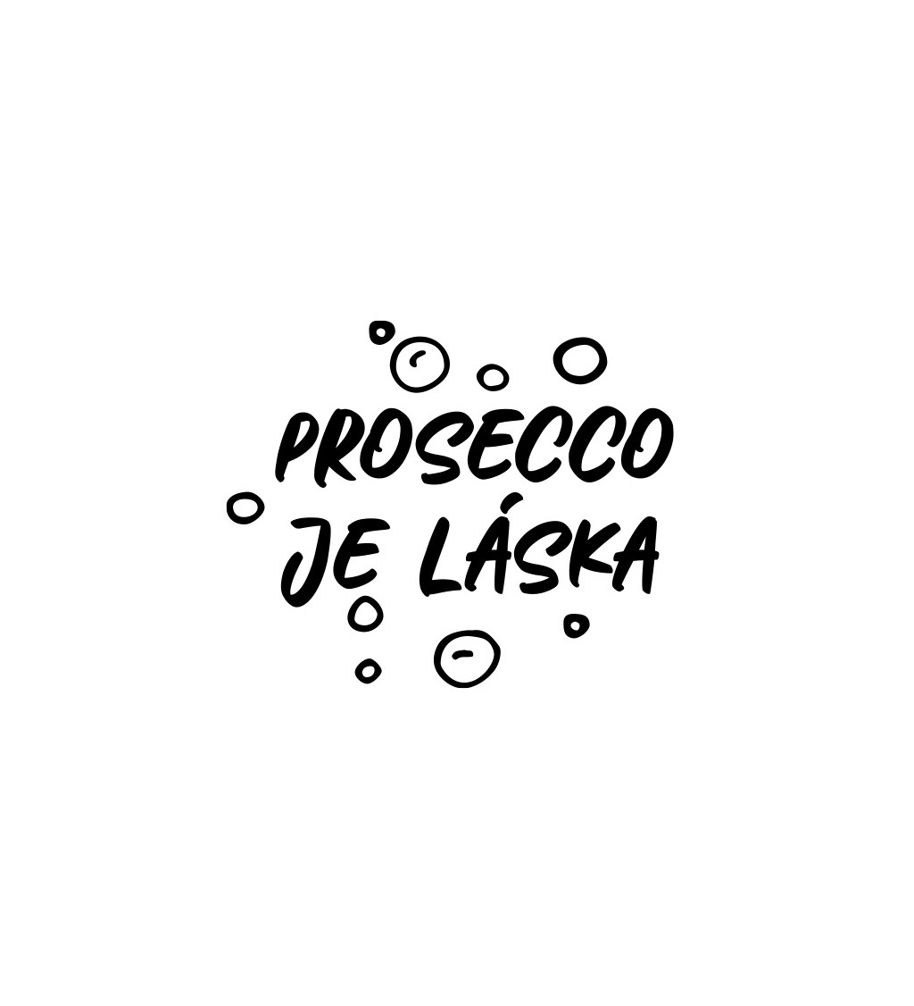 Dámské tričko bílé - Prosecco je láska