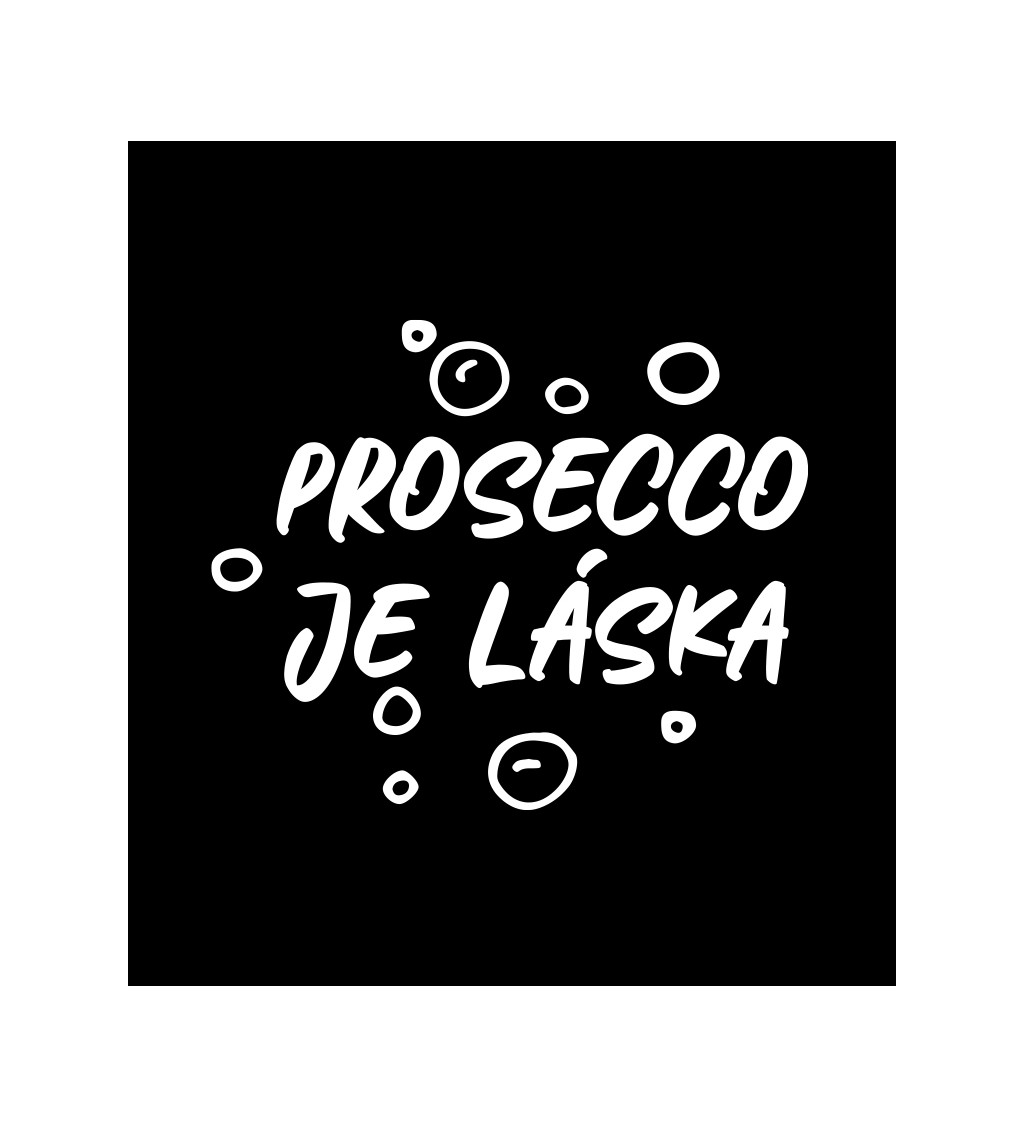 Pánské tričko černé - Prosecco je láska