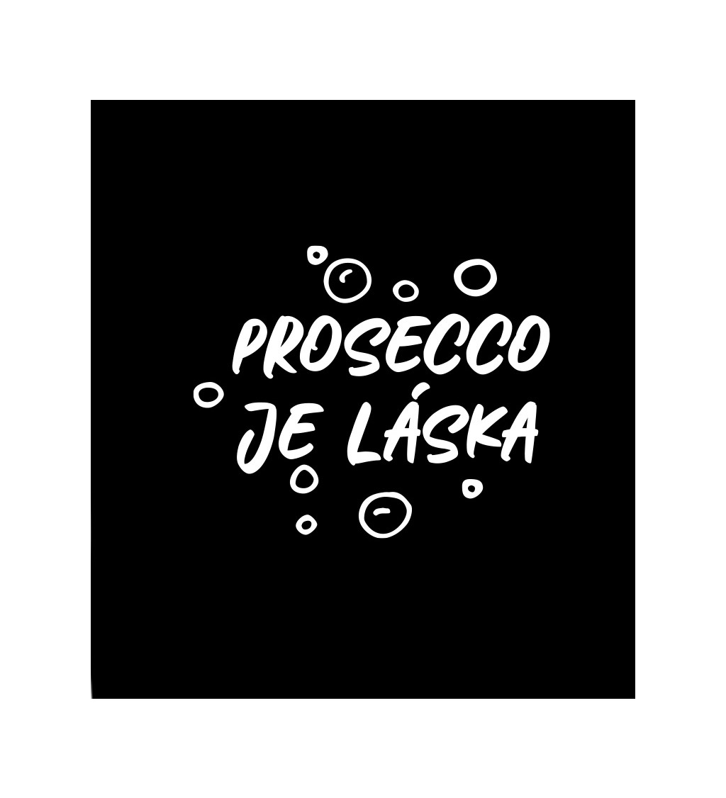 Dámské tričko černé - Prosecco je láska